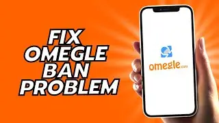 How To Fix Omegle Ban Problem