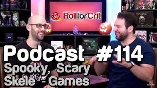 Spooky, Scary Skele-Games | Roll For Crit 114