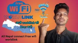 Worldlink Free connect wifi all Nepal using for internet service providers|Worldlink 2024