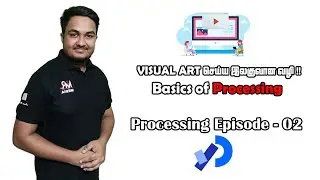 Basics of Processing | Printing Hello World | EP - 02 | Tamil Tutorial | Mr Media Lk