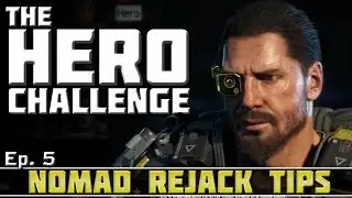 Ep. 5 - Nomad's Rejack Kill Tips! | The Hero Challenge! (How to Earn Hero Gear)