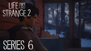 ЗИМНИЕ ПРИКЛЮЧЕНИЯ Life is Strange 2 ПРОХОЖДЕНИЕ СЕРИЯ 6
