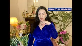 How To Be More Feminine Today - Practical Steps To Increase Femininity In One Day | #RoyaltyLiving