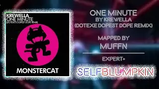 Beat Saber - One Minute - Krewella (DotEXE's Dopest Dope Remix - Mapped by Muffn