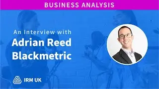 BA 2022: Interview with Adrian Reed, Principal Consultant, Blackmetric Business Solutions