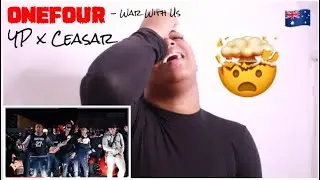 🇦🇺🔥OneFour (REACTION) | ONEFOUR YP x Ceaser - &ldquo;War With Us&rdquo;