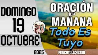 Oracion de la Ma&ntilde;ana De Hoy Domingo 19 de Octubre - Salmo 36 Tiempo De Orar