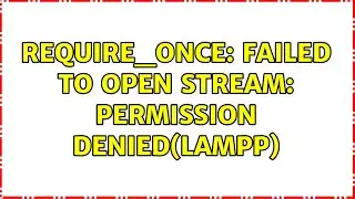 Ubuntu: require_once: failed to open stream: Permission denied(lampp)