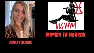 Women in Horror presents Ashley Sledge!