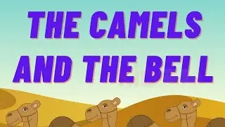 #storytime #stories #kidsstories #thecamelsandthebell #kidpid #englishstory