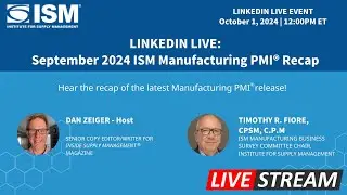 September 2024 ISM Manufacturing PMI Report Recap (LinkedIn Live)