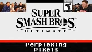 Perplexing Pixels: Super Smash Bros. Ultimate (Switch) (review/commentary) Ep306