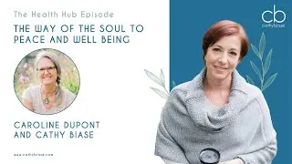 The Way Of The Soul To Peace and Well Being with Caroline Dupont