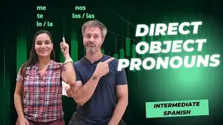 Boost Your Spanish Skills with Direct Object Pronouns (me, te, lo, la, nos, los, las)