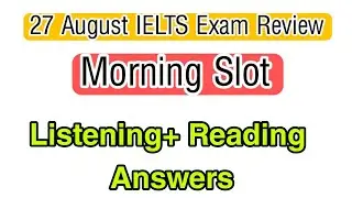 27 August 2022 IELTS Exam Review | Morning Slot  | Listening Reading Answers 27 August IELTS Exam
