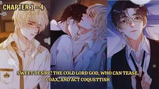 Sweet Desire! The Cold Lord God, Who Can Tease, Coax, and Act Coquettish Chapter 1 - 4