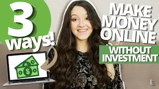 3 Ways to Make Money Online without Investment as a Beginner - Free, Real & Tested Methods!
