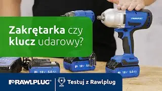 Testuj z Rawlplug: zakrętarka udarowa czy klucz udarowy?