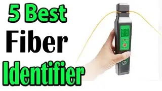 TOP 5 Best Optical Fiber Identifiers Review 2024