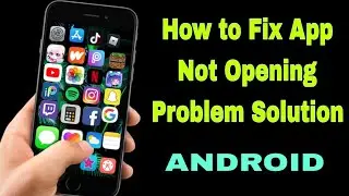 How to Fix App Not Opening Problem Solution update 2026