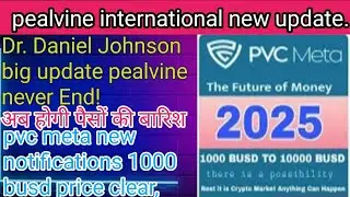 pealvine new update today ll Dr. Daniel Johnson big update ll pealvine never End