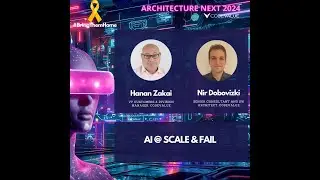 AI @ SCALE & FAIL - Hanan Zakai, Nir Dobovizki