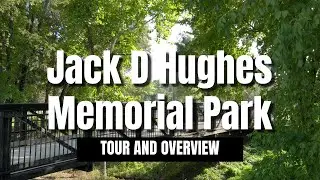 Jack D Hughes Memorial Park -  Tour and Overview