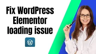 How to Fix WordPress Elementor Loading Issue *Working*