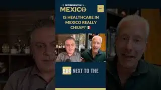 Is Healthcare Really Cheap in Mexico?