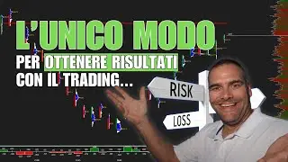 L'Unico Modo per Avere Successo nel Trading (Non &egrave; la Strategia che Pensi)