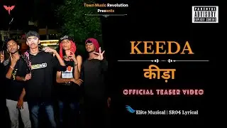Keeda | Official Teaser Video | Prod. By @TownMusicRevolution | Ft SR04
