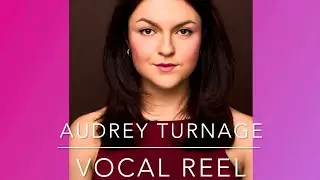 Audrey Turnage - Vocal Reel 2026