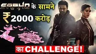 Saaho Has A Big Challenge Of Earning 2000 Crore Collection At Box -Office!