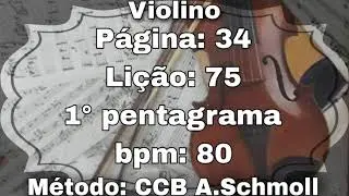 P&aacute;gina: 34 Li&ccedil;&atilde;o: 75 1&ordm; pentagrama - Violino [80 bpm]