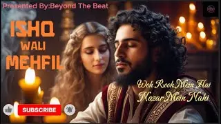 🌹 Ishq Wali Mehfil ❤️ | Sufi Romance That Speaks to the Soul 💫 | Beyond The Beat| Nadeem| Hindi Ishq
