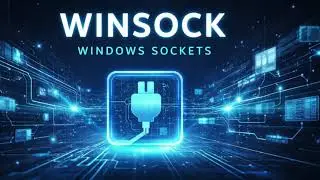 Windows Sockets (Winsock) Explained: How Windows Really Talks to the Network