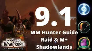 UPDATED 9.1+ MM Hunter Shadowlands Guide | Stat Priority/Shards/Talents/Rotation| World of Warcraft