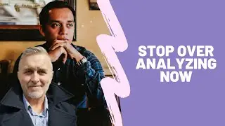 Analysis Paralysis: How to STOP Over Analyzing Everything!!