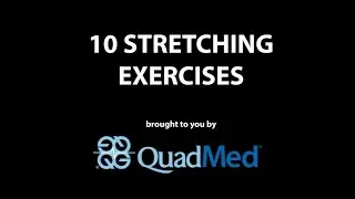 Stretch Exercises presented by QuadMed