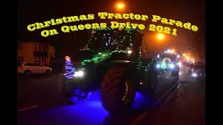 Christmas Tractor Parade 2021 ( On Queens Drive )