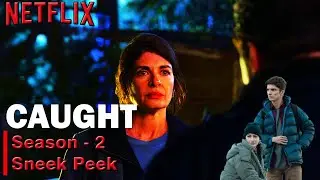CAUGHT | Season 2 | Netflix | Thriller |