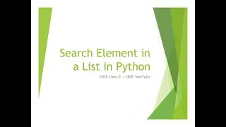 Search an Element in a List | Python Program | CBSE Class XI CS & IP