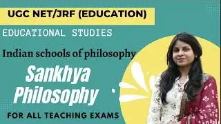 UGC NET Paper 2 Education Subject UNIT 1, Video 1, Sankhya philosophy