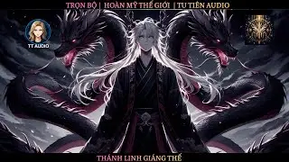 Trọn Bộ | Hoàn Mỹ Thế Giới Thánh Linh Giáng Thế - Tập 1