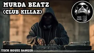 Murda Beatz (Club Killaz) - Tech House Banger - Beatz Junkie
