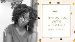 Interview with Creator of Hands on Travel (Know Before You Go KB4G)