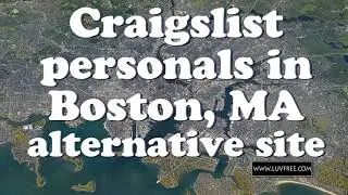 Craigslist personals Boston,MA alternative is Luvfree