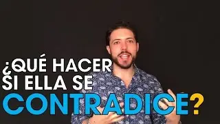 ¿Qué Hacer Cuando Ella Se Contradice? #CaminoDelAlfa #ForjandoAcero