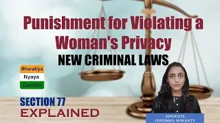 Voyeurism Laws: Punishment for Violating a Woman's Privacy | BNS Section 77