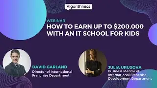 Webinar How to earn up to $200,000 with an IT school for kids, David and Julia